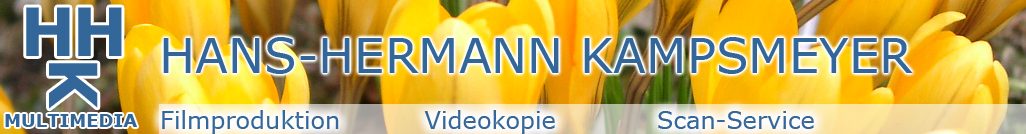 Hans-Hermann Kampsmeyer - Filmproduktion, Videokopie, Scan - Service und Webdesign.